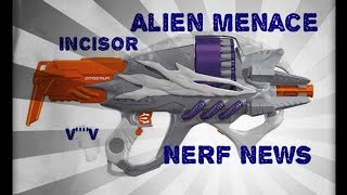 NERF NEWS: Alien Menace INCISOR (Flywheel Cylinder Blaster)