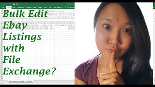 Bulk Edit Ebay Listings with File Exchange - Super Fast Listings