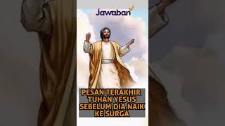 #FaktaAlkitab Shorts | PESAN TERAKHIR TUHAN YESUS SEBELUM NAIK KE SURGA