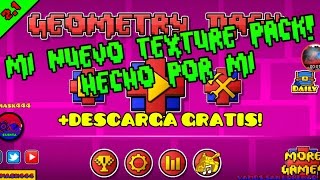 NUEVO TEXTURE PACK MIO! [TP ESPECIAL]- Geometry Dash 2.1