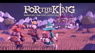 For the King [ITA] - Per il Re! #1 - Long Play - [Gameplay] [Gratis con Twitch Prime a Luglio]