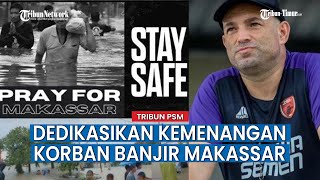 Pelatih PSM Makassar Bernardo Tavares Dedikasikan Kemenangan untuk Korban Banjir Makassar