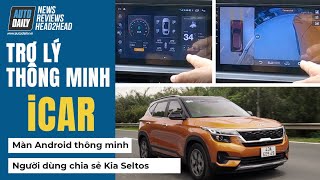 Trang bị TRỢ LÝ THÔNG MINH iCAR, người dùng chia sẻ HÀNG TÁ điều thú vị về Kia Seltos