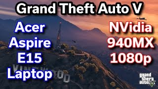 GTA V - 940MX - i5-6200u - Acer Aspire E15 - Benchmark