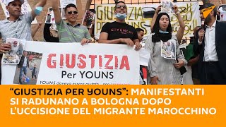 “Giustizia per #Youns”: manifestanti si radunano a #Bologna dopo l’uccisione del migrante marocchino
