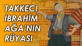 KÖMÜRLÜKTE İKİ KÜP ALTIN BULMAK! - TAKKECİ İBRAHİM AĞA VE RÜYASI