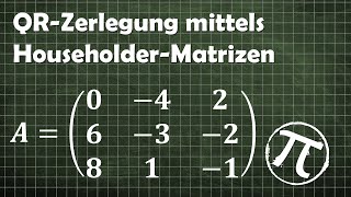 QR Zerlegung Householder Erklärung + Beispiel