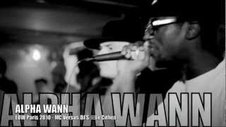 ALPHA WANN (1995 / L'entourage), Mc versus Dj's EOW Paris 2010 @ Cithéa