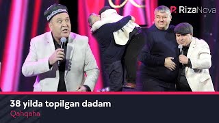 Qahqaha - 38 yilda topilgan dadam | Кахкаха - 38 йилда топилган дадам