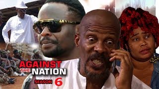 Against The Nation Season 6 FINALE - Zubby Michael 2018 Latest Nigerian Nollywood Movie Full HD