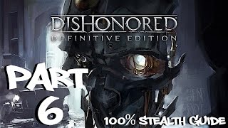 Dishonored Definitive Edition Gameplay Walkthrough Part-6 (Stealth) Achievements / Trophy Guide