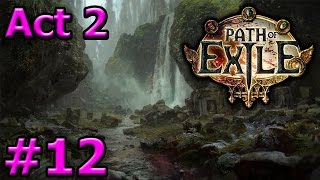 Path of Exile - Marauder Walkthrough - Act 2 - Part 12 (2.6.0)