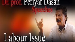Prof Periya Dasan Speech - Labour Issue... Must Watch
