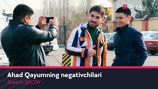 Sketch SHOW - Ahad Qayumning negativchilari (hajviy ko'rsatuv)