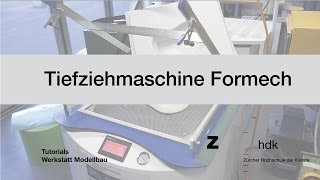 Tutorial Tiefziehen Formech 508FS