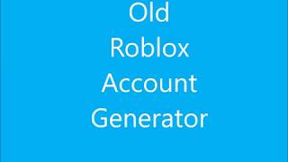 Old Roblox Account Generator Tutorial