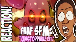 [FNAF SFM] "UNSTOPPABLE EVIL" REACTION || NIGHTMARES ARE BACK?