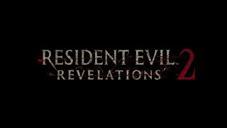 Resident Evil: Revelations 2 - Игрофильм (ENG/СУБ)