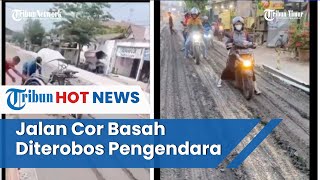 Kendaraan Maksa Melintas di Jalanan Baru Selesai Dicor