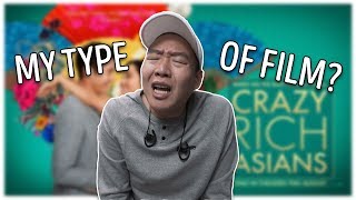 CRAZY RICH ASIANS IS NOT MY TYPE OF FILM!