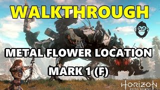 METAL FLOWER MARK 1 (F) LOCATION horizon zero dawn
