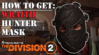 HOW TO GET the Wraith Hunter Mask | The Division 2