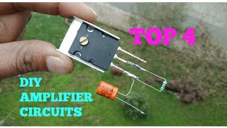 TOP 4 DIY AMPLIFIER CIRCUITS.