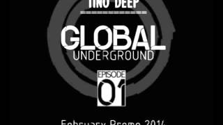 Tino Deep - Global Underground Episode 01 (February 2014 Promo Mix)