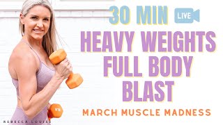 HEAVY Weights FULL BODY | LIVE 30 Minute At Home Workout | Rebecca Louise