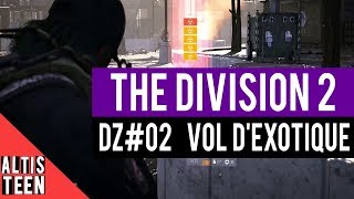 THE DIVISION 2 ► DZ#02 - VOL D'EXOTIQUE