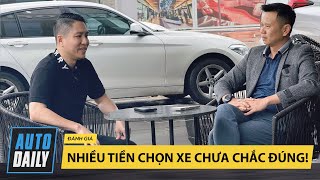 Chuyện xe và tiền: Nhiều tiền chọn xe chưa chắc đã đúng!!!