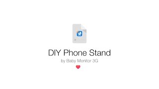 Baby Monitor 3G Phone Stand Tutorial