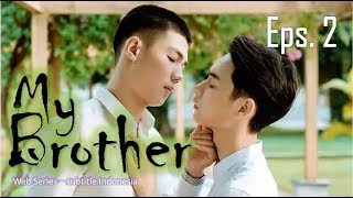 [indo/engsub] MY BROTHER Episode 2 - Web Series