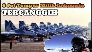 6 JET TEMPUR MILIK INDONESIA, MANA YANG PALING HEBAT