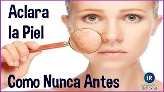 Aclara, hidrata y suaviza  tu piel, fácil y natural