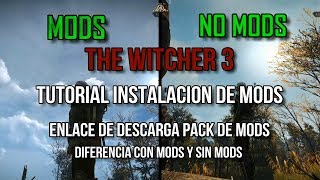 THE WITCHER 3 - BEST MODS HD- TUTORIAL PARA INSTALAR MODS