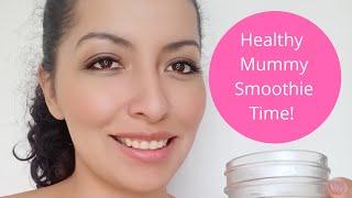 Healthy Mummy Smoothie Time!