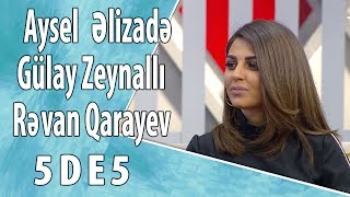 5də5 - Aysel Əlizadə, Gülay Zeynallı, Rəvan Qarayev  (07.11.2017)