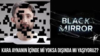 Kara aynanın içinde mi yoksa dışında mı yaşıyoruz? - Black Mirror S04E04