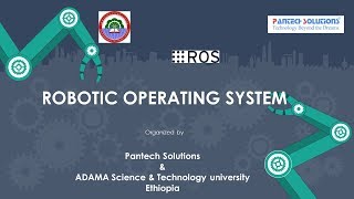 Robotic Operating System - Hosted by ADAMA Science & Technology university & Pantech