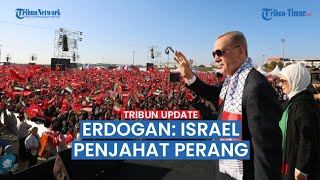 ISRAEL VS TURKI MEMANAS, Gara-gara Pernyataan Erdogan Sebut Tel Aviv Penjahat Perang
