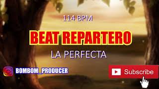 Pista De Reparto - LA PERFECTA | USO LIBRE| - Beat Repartero | Prod. BomBom