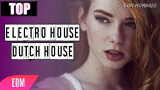 Top - Mejores Canciones - Electro House - Dutch House (2016)