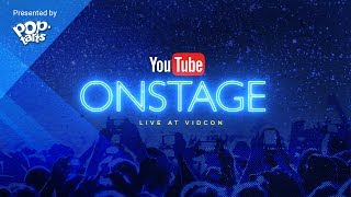 YouTube OnStage LIVE at VidCon: Weds 6/21/17 7pm PT
