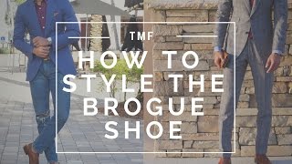 How to Style The Brogue Shoe | 2 Looks | The History of The Brogue Design