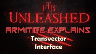 FTB Unleashed - Armitige Explains the Transvector Interface - Thaumic Tinker Block Spotlight