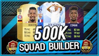 EPIC 500K SQUAD BUILDER!!! Ft TOTT Ben Yedder FIFA 18 Squad Builder