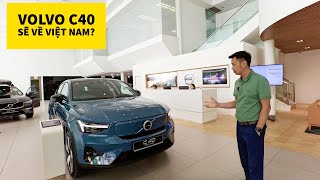 Khám phá những điều thú vị trên Volvo C40 - Xe điện sẽ về Việt Nam?