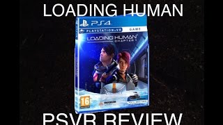 LOADING HUMAN REVIEW PLAYSTATION VR