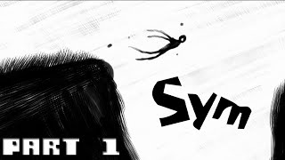 Sym - Gameplay Part 1